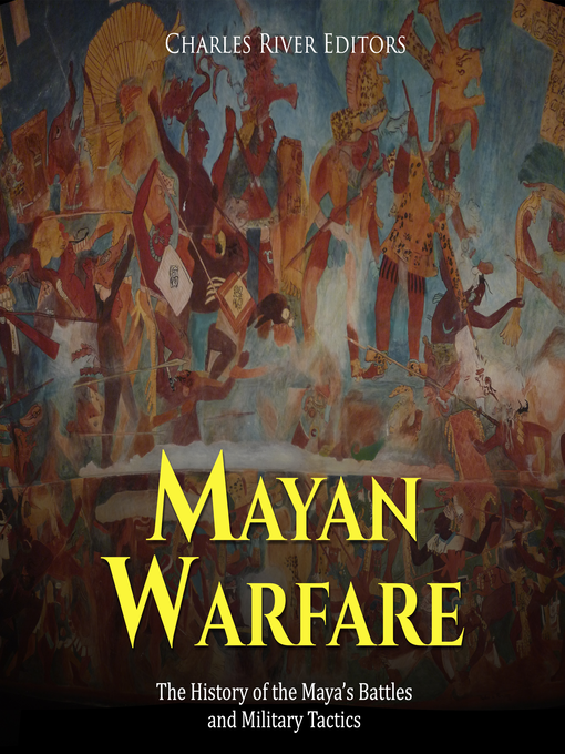 Title details for Mayan Warfare by Charles River Editors - Available